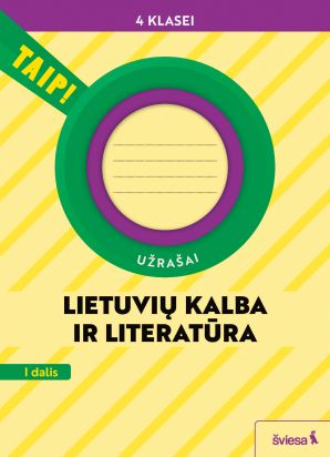 Lietuvių kalba ir literatūra. Užrašai 4 klasei, 1 dalis (pagal 2022 m. BUP). Serija TAIP!